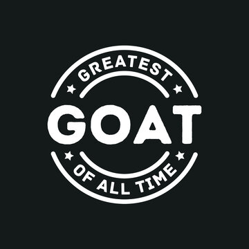 GOAT, Great of All Time, Best of All Time, Leader, Hall of Fame, Popularity Award, Vector Text Illustration Background