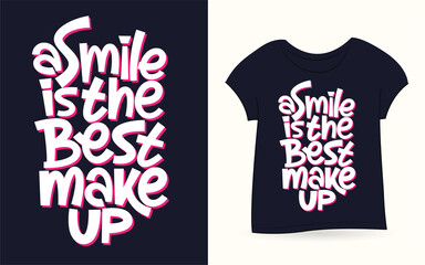 A smile is the best make up hand lettering quote for t shirt