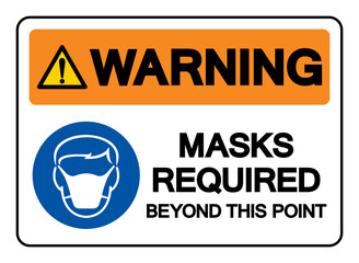 Warning Mask Required Beyond This Point Symbol Sign,Vector Illustration, Isolated On White Background Label. EPS10