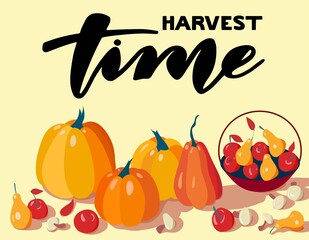 Autumn fruits and vegetables.  Lettering harvest time.  Pumpkins, apples, pears, mushrooms.  Illustration in yellow, orange, red colors.  Vector.