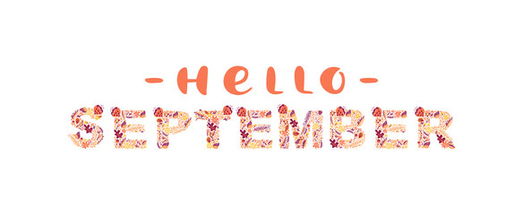 Hello september vector calligraphy text. Autumn typographic. Decorative letter. Hand drawn lettering. Vector hand-painted illustration. Decorative inscription. Vintage illustration. Fall leaf