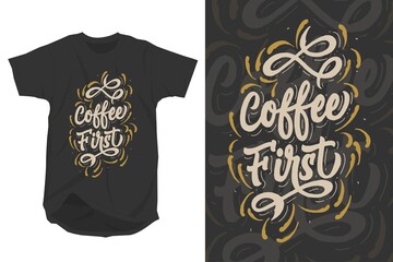 coffee first ready to print for apparel, poster, illustration. modern, simple, lettering t shirt vector	