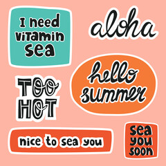 Funny summer quotes lettering stickers set like I need vitamin sea, aloha, hello summer, nice to sea you and other.