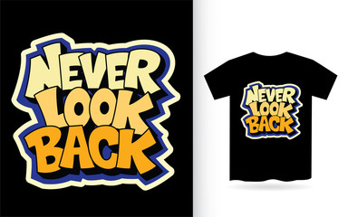 Never look back hand lettering slogan for t shirt