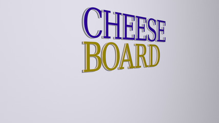 CHEESE BOARD text on the wall. 3D illustration. background and food