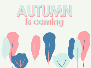 Vector illustration postcard. Autumn is coming slogan. Fall vibes. Web background, banner, wallpaper. Retro lettering. Cozy, sweet background in blue, pink color palette.