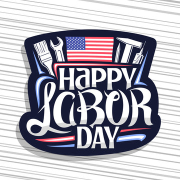 Vector logo for American Labor Day, dark decorative seal with illustration of different work equipment, american flag and unique hand lettering for words happy labor day on gray striped background.