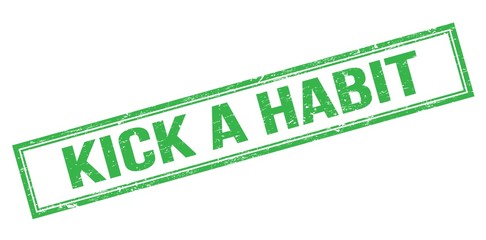 KICK A HABIT green grungy rectangle stamp.