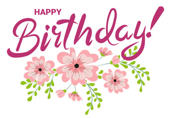 Hand lettering Happy Birthday decorated with a branch with flowers. Vector illustrations with isolated elements on a white background.