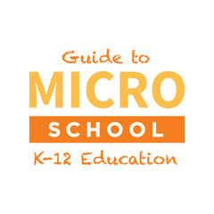 Guide to Micro School Text, Learning Pod, Pod Learning, Pandemic Pod Eduction, K-12 Vector Illustration