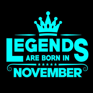 Legends are born in november-. Vector typography art lettering illustration vintage style design for t shirt printing 