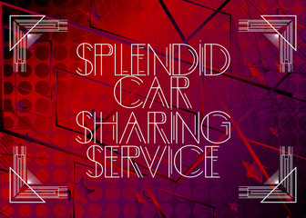 Retro Splendid Car Sharing Service text. Decorative greeting card, sign with vintage letters.