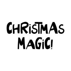 Christmas magic. Cute hand drawn lettering in modern scandinavian style. Isolated on white background. Vector stock illustration.