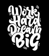Naklejka na ściany i meble Motivational quote Work hard dream big. Hand lettering design on black background.