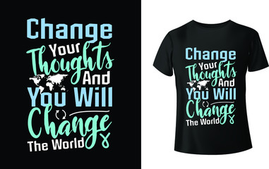 Change your thoughts t shirt design