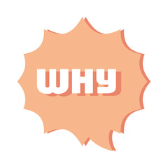 slang bubbles, text why message over white background, flat icon design