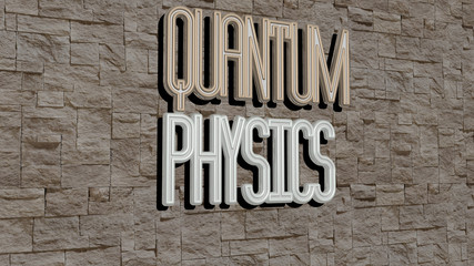 quantum physics text on textured wall - 3D illustration for abstract and background