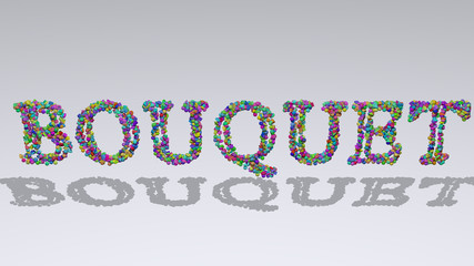 bouquet: 3D illustration of the text made of small objects over a white background with shadows for beautiful and flowers