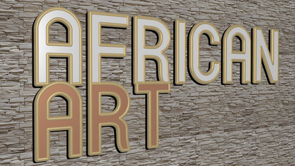 AFRICAN ART text on textured wall - 3D illustration for american and black