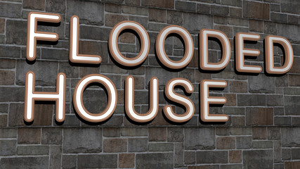 FLOODED HOUSE text on textured wall - 3D illustration for water and river