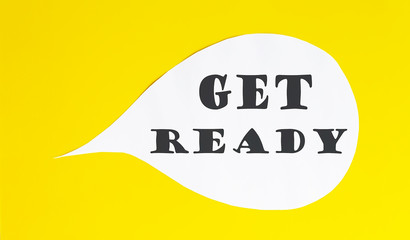 GET READY speech bubble isolated on the yellow background.