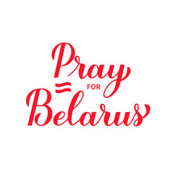 Pray for Belarus calligraphy hand lettering. Protests in Belarus after presidential elections on August 2020. Vector template for banner, poster, flyer