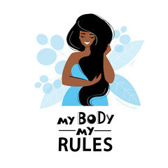 A beautiful plus size girl and the inscription my body my rules. Body positive