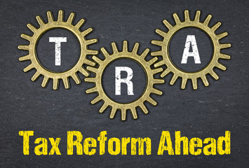 TRA Tax Reform Ahead