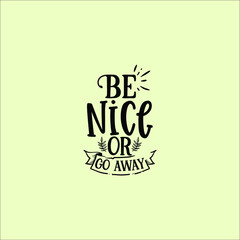 Be nice or go away
