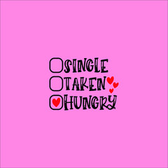 Single taken hungry