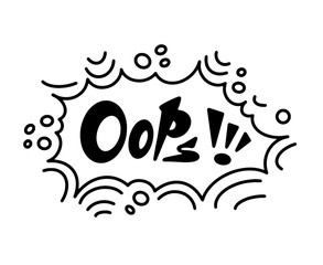 Black and white speech bubble with the word oops. Icon for communication and thoughts.Vector illustration.