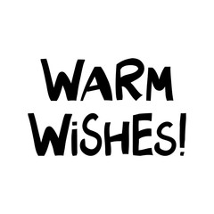 Warm wishes. Cute hand drawn lettering in modern scandinavian style. Isolated on white background. Vector stock illustration.