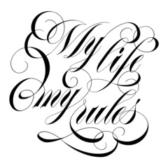 Black and white hand lettering my life my rules
