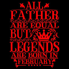 All-Father are equal but legends are born in February