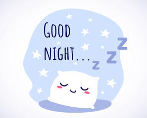 Kawaii cute sleeping smiling pillow with ZZZ and Good Night text in flat style. Can be used for greeting cards or posters or interior design, stickers, hygge illustrations or insomnia leaflets etc.