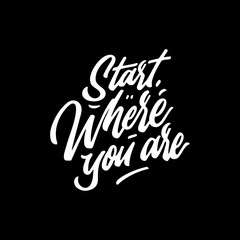 Start Where You Are Motivational Quote
