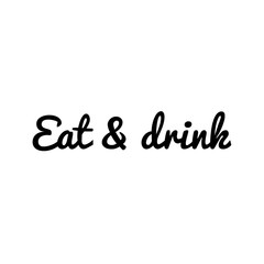 ''Eat and drink'' lettering design