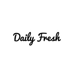 ''Daily fresh'' legend for design/to print