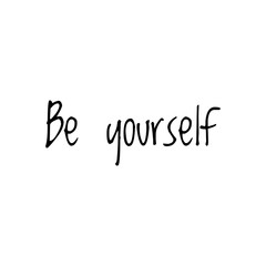 ''Be yourself'' motivational quote design illustration