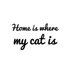 ''Home is where my cat is'' illustration
