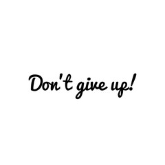 ''Don't give up!'' inspirational quote