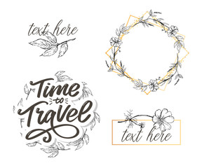 Travel life style inspiration quotes lettering. Motivational typography. Calligraphy graphic design element. Collect moments Old ways wont open new doors. Lets go explore. Every picture tells a story