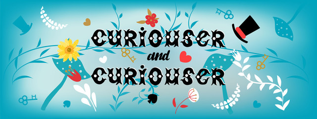 Alice in wonderland banner with hand painted lettering quote "curiouser and curiouser"
