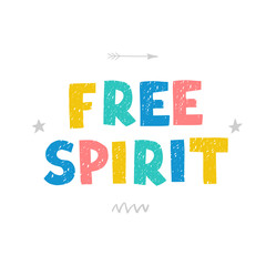 Vector illustration with hand drawn lettering - Free spirit. Colourful typography design in Scandinavian style for postcard, banner, t-shirt print, invitation, greeting card, poster