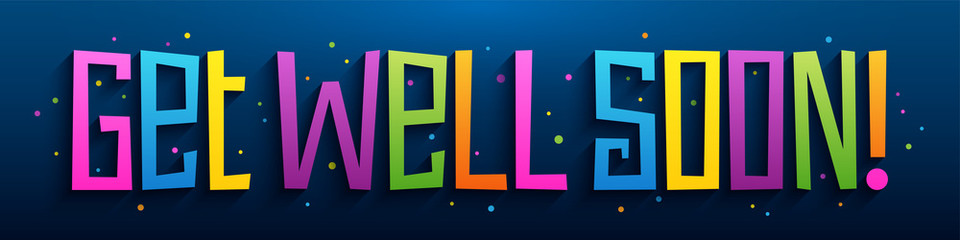 GET WELL SOON! colorful vector hand lettering greeting card with confetti on blue background