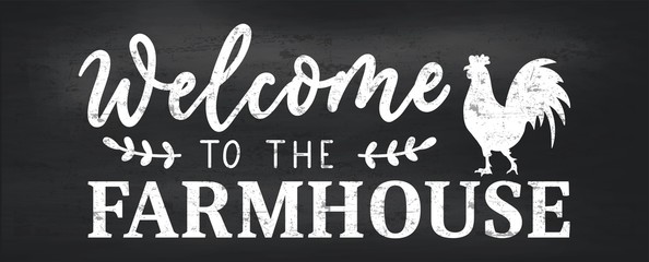 Welcome to the farmhouse cozy design with lettering,rooster,chalkboard background.Farmhouse seasonal design.Vector illustration.Rustic home decor for winter, spring, summer, autumn.