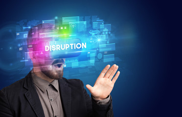 Businessman looking through Virtual Reality glasses with DISRUPTION inscription, innovative security concept