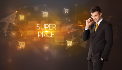 Businessman with shopping cart icons and SUPER PRICE inscription, online shopping concept