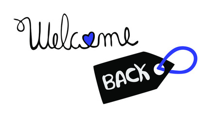 Welcome back handwritten text sign, reopening after covid-19 pandemic, cursive message isolated on white background, vector illustration
