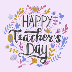 Happy teacher's day vector illustration in chalkboard style with branches, swirls, flowers. Hand painted lettering phrase.